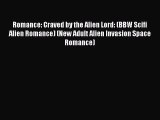 Read Romance: Craved by the Alien Lord: (BBW Scifi Alien Romance) (New Adult Alien Invasion