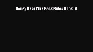 Download Honey Bear (The Pack Rules Book 6) Ebook Online