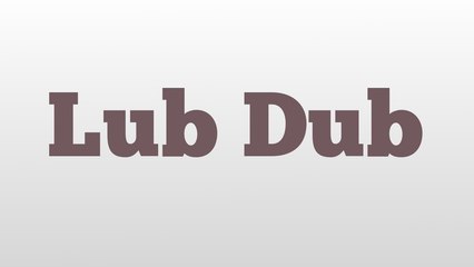 Lub Dub meaning and pronunciation