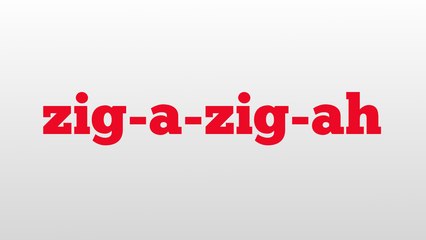 zig-a-zig-ah meaning and pronunciation