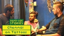 Chennai On Tattoos - Road Side Stories | Put Chutney