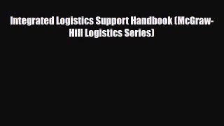 [Download] Integrated Logistics Support Handbook (McGraw-Hill Logistics Series) [Download]