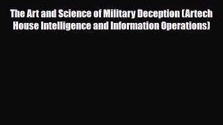 [PDF] The Art and Science of Military Deception (Artech House Intelligence and Information