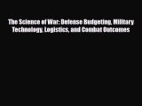 [Download] The Science of War: Defense Budgeting Military Technology Logistics and Combat Outcomes
