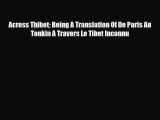Download Across Thibet Being A Translation Of De Paris Au Tonkin A Travers Le Tibet Inconnu