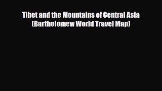 Download Tibet and the Mountains of Central Asia (Bartholomew World Travel Map) Ebook