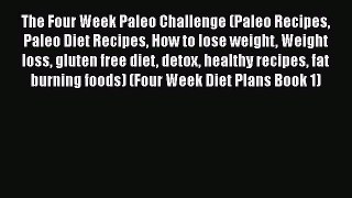 [PDF] The Four Week Paleo Challenge (Paleo Recipes Paleo Diet Recipes How to lose weight Weight
