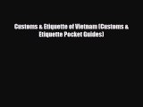 Download Customs & Etiquette of Vietnam (Customs & Etiquette Pocket Guides) Free Books