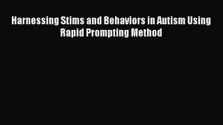 Download Harnessing Stims and Behaviors in Autism Using Rapid Prompting Method Ebook Online