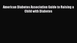Download American Diabetes Association Guide to Raising a Child with Diabetes PDF Free