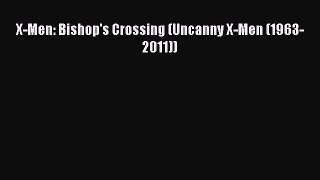 Download X-Men: Bishop's Crossing (Uncanny X-Men (1963-2011)) PDF Online