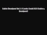 Read Cable/Deadpool Vol.1: If Looks Could Kill (Cable & Deadpool) Ebook Free