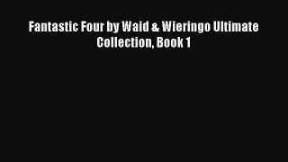 Read Fantastic Four by Waid & Wieringo Ultimate Collection Book 1 Ebook Free