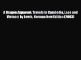 Download A Dragon Apparent: Travels in Cambodia Laos and Vietnam by Lewis Norman New Edition