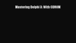 Read Mastering Delphi 3: With CDROM Ebook Free