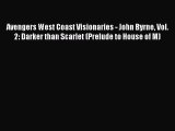 Read Avengers West Coast Visionaries - John Byrne Vol. 2: Darker than Scarlet (Prelude to House