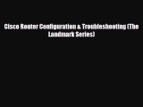 [PDF] Cisco Router Configuration & Troubleshooting (The Landmark Series) Download Full Ebook