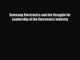 Read Samsung Electronics and the Struggle for Leadership of the Electronics Industry Ebook