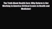 PDF The Truth About Health Care: Why Reform is Not Working in America (Critical Issues in Health