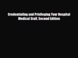Download Credentialing and Privileging Your Hospital Medical Staff Second Edition Free Books