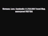 PDF Vietnam Laos Cambodia 1:1250000 Travel Map waterproof FREYTAG Read Online