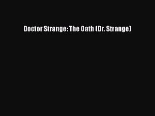Download Doctor Strange: The Oath (Dr. Strange) PDF Free