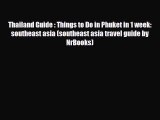PDF Thailand Guide : Things to Do in Phuket in 1 week: southeast asia (southeast asia travel