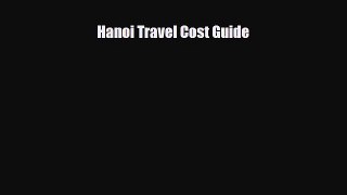 PDF Hanoi Travel Cost Guide Read Online