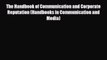 [PDF] The Handbook of Communication and Corporate Reputation (Handbooks in Communication and