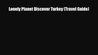 Download Lonely Planet Discover Turkey (Travel Guide) Ebook