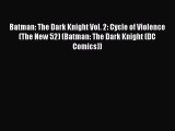 PDF Batman: The Dark Knight Vol. 2: Cycle of Violence (The New 52) (Batman: The Dark Knight