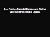 Download Best Practice Financial Management: Six Key Concepts for Healthcare Leaders Ebook