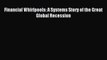 Read Financial Whirlpools: A Systems Story of the Great Global Recession Ebook Free