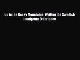 Read Up in the Rocky Mountains: Writing the Swedish Immigrant Experience Ebook Free