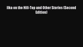 Read Ilka on the Hill-Top and Other Stories (Second Edition) Ebook Free