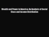 Read Wealth and Power in America: An Analysis of Social Class and Income Distribution Ebook