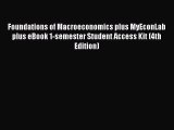 Read Foundations of Macroeconomics plus MyEconLab plus eBook 1-semester Student Access Kit