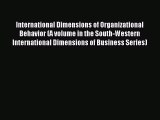 Read International Dimensions of Organizational Behavior (A volume in the South-Western International