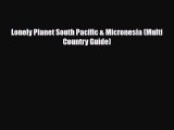 PDF Lonely Planet South Pacific & Micronesia (Multi Country Guide) PDF Book Free