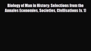 PDF Biology of Man in History: Selections from the Annales Economies Societies Civilisations