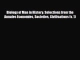 PDF Biology of Man in History: Selections from the Annales Economies Societies Civilisations