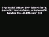 Read Beginning SQL 2012 Joes 2 Pros Volume 1: The SQL Queries 2012 Hands-On Tutorial for Beginners