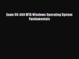 Download Exam 98-349 MTA Windows Operating System Fundamentals PDF Online
