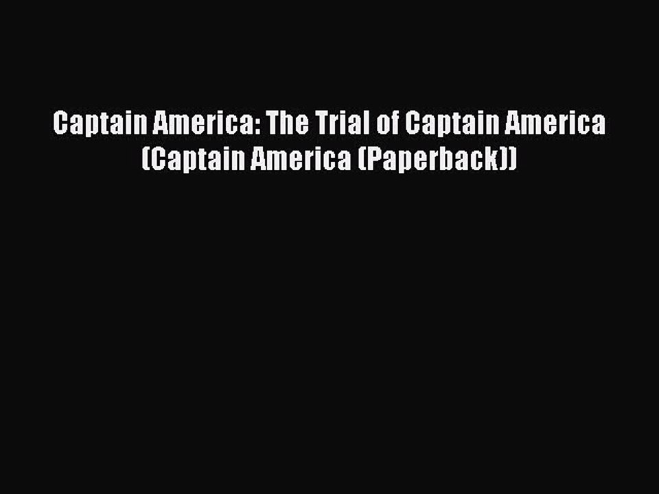 Read Captain America: The Trial of Captain America (Captain America (Paperback)) PDF Free