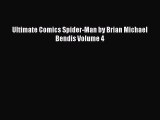 Download Ultimate Comics Spider-Man by Brian Michael Bendis Volume 4 PDF Online