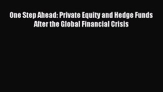 Read One Step Ahead: Private Equity and Hedge Funds After the Global Financial Crisis Ebook