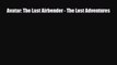 PDF Avatar: The Last Airbender - The Lost Adventures [Download] Full Ebook