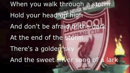 Liverpool YOU LL NEVER WALK ALONE song with lyrics
