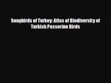 Download Songbirds of Turkey: Atlas of Biodiversity of Turkish Passerine Birds PDF Book Free