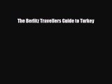 Download The Berlitz Travellers Guide to Turkey Read Online